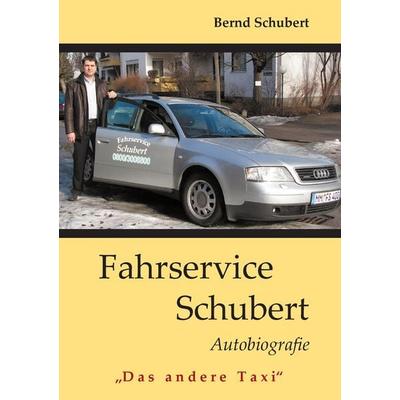 Fahrservice Schubert, Taschenbuch von Bernd Schubert, BoD – Books on Demand, 978-3-7322-7092-7