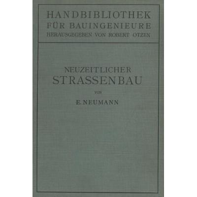 Der neuzeitliche Straßenbau, Taschenbuch von Erwin Neumann, Springer Berlin, 978-3-642-89107-6