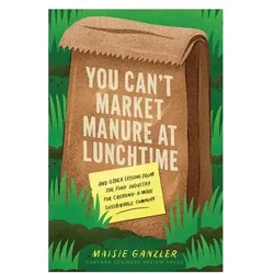 Ganzler:You Can't Market Manure at Lunc, Sachbücher von Maisie Ganzler