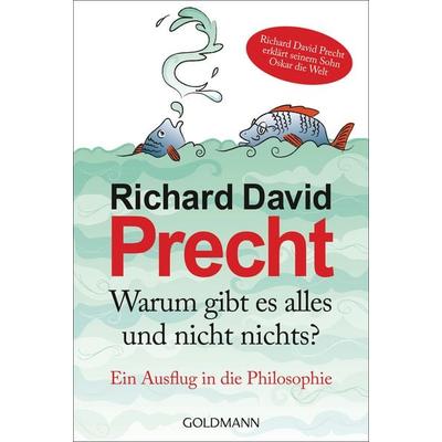Warum gibt es alles und nicht nichts, Taschenbuch von Richard David Precht, Goldmann, 978-3-442-15634-4