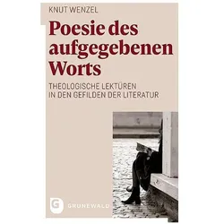 Poesie des aufgegebenen Worts, Fachbücher von Knut Wenzel