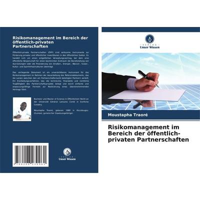 Risikomanagement im Bereich der öffentlich-privaten Partnerschaften, Taschenbuch von Moustapha Traoré, Verlag Unser Wissen, 978-620-8-23996-1