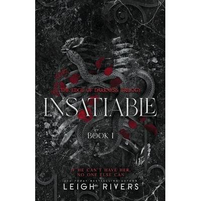 Insatiable (The Edge of Darkness, Taschenbuch von Leigh Rivers, US Books, 978-1-73943-300-0