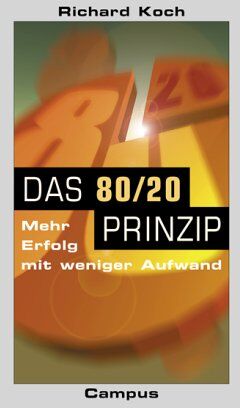 Richard Koch - Das 80/20 Prinzip: Mehr Erfolg mit weniger Aufwand - Preis vom 11.10.2026 15:43:13 h
