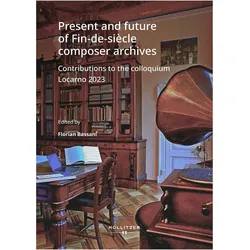 Present and future of Fin-de-siÃ ̈cle composer archives, Fachbücher von Florian Bassani