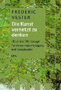 Frederic Vester - Die Kunst, vernetzt zu denken. Ideen und Werkzeuge für einen neuen Umgang mit Komplexität - Preis vom 10.10.2026 11:48:34 h