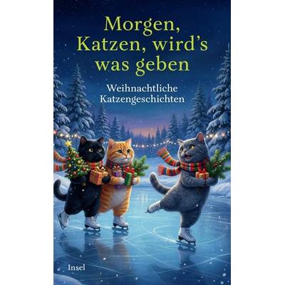 Morgen, Katzen, wird’s was geben, Taschenbuch von , Insel, 978-3-458-68469-5
