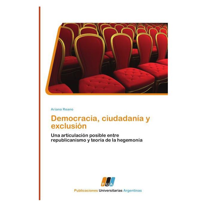 Publicaciones Universitarias Argentinas Democracia, ciudadanía y exclusión (Spanisch, Softcover, Ariana Reano) (55407790)