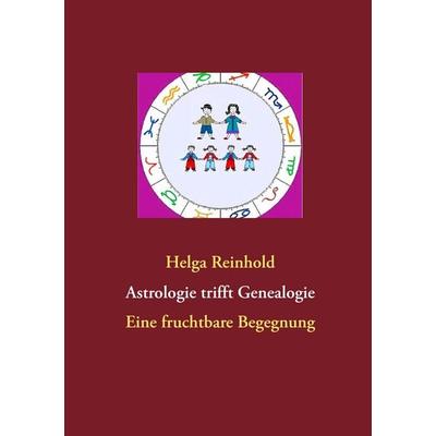 Astrologie trifft Genealogie, Taschenbuch von Helga Reinhold, BoD – Books on Demand, 978-3-8482-2248-3