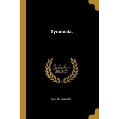 Symmicta., Taschenbuch von Paul de Lagarde, Creative Media Partners, LLC, 978-0-341-43160-2