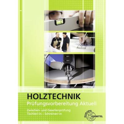 Prüfungsvorbereitung aktuell - Holztechnik, Taschenbuch von Bernd Spellenberg,Reinhard Hauser,Wolfgang Nutsch,Ute Vater, Europa-Lehrmittel,