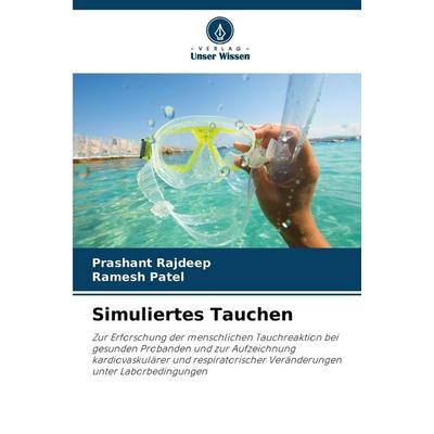 Simuliertes Tauchen, Taschenbuch von Prashant Rajdeep,Ramesh Patel, Verlag Unser Wissen, 978-620-9-87653-0