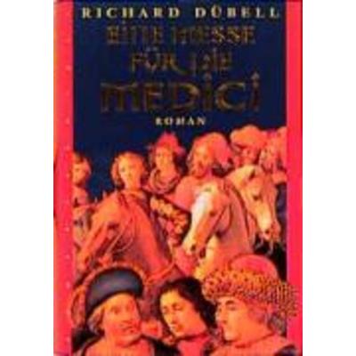 Eine Messe für die Medici, Gebundene Ausgabe von Richard Dübell, Nymphenburger, 978-3-485-00835-8
