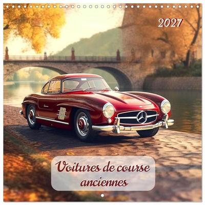 Voitures de course anciennes (Calendrier mural carré 2027 30x30 cm) Calendrier double avec une page pour vos prises de notes