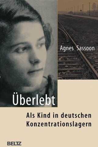 Agnes Sassoon - Überlebt: Als Kind in deutschen Konzentrationslagern (Beltz Taschenbuch) - Preis vom 04.10.2026 03:51:26 h