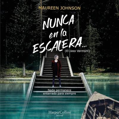 Nunca en la escalera… (segunda parte de El caso Vermont) - Maureen Johnson, Audio, 9788418976827