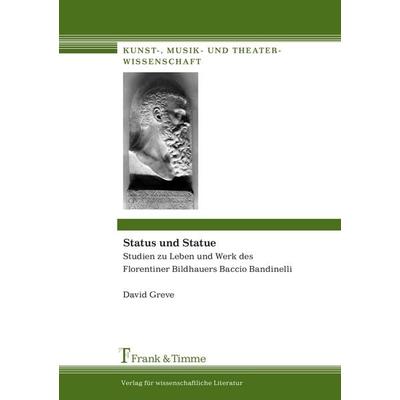 Status und Statue, Taschenbuch von David Greve, Frank & Timme, 978-3-86596-154-9