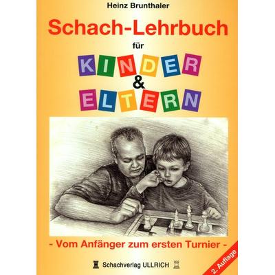 Schachlehrbuch für Eltern & Kinder, Taschenbuch von Heinz Brunthaler, Beyer, Joachim, Verlag, 978-3-940417-10-7