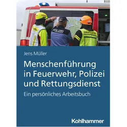 Menschenfhrung in Feuerwehr, Polizei und Rettungsdienst, Fachbücher von Jens Müller, Müller, Jens