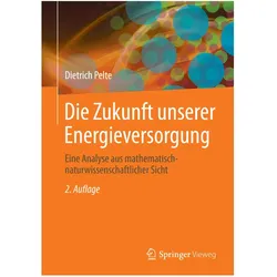 Die Zukunft unserer Energieversorgung, Fachbücher von Dietrich Pelte
