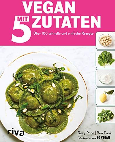 Roxy Pope und Ben Pook - Vegan mit 5 Zutaten: 60 schnelle und einfache Rezepte - Preis vom 09.10.2026 07:28:09 h