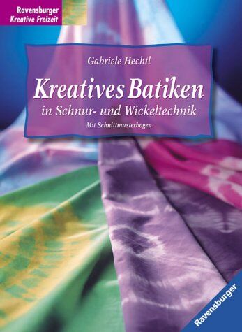Gabriele Hechtl - Kreatives Batiken in Schnur- und Wickeltechnik - Preis vom 15.10.2026 23:06:25 h