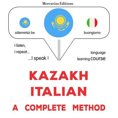 Kazakh - Italian : a complete method - James Gardner, Audio, 9782821172760