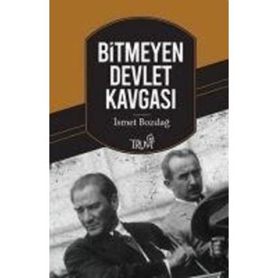 Bitmeyen Devlet Kavgasi, Taschenbuch von Ismet Bozdag, Truva Yayinlari