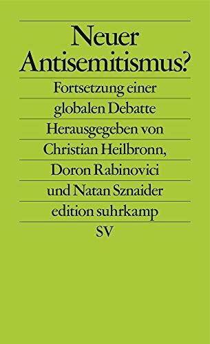Christian Heilbronn - Neuer Antisemitismus?: Fortsetzung einer globalen Debatte (edition suhrkamp) - Preis vom 12.10.2026 11:37:12 h