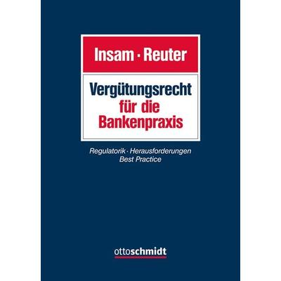 Vergütungsrecht für die Bankenpraxis, Gebundene Ausgabe von Philipp B. Donath,Nicole Dittrich,Peter Büttel,Stefanie Adam,Ulf Hunte, Verlag Dr. Otto