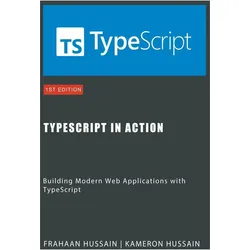 TypeScript in Action, Fachbücher von Kameron Hussain, Frahaan Hussain