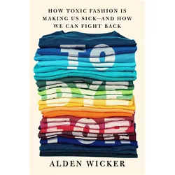 To Dye For, Fachbücher von Alden Wicker