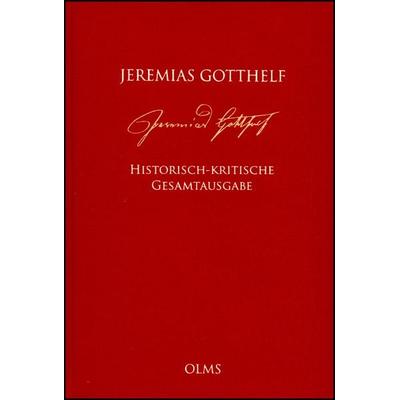 Jeremias Gotthelf: Historisch-kritische Gesamtausgabe (HKG), Gebundene Ausgabe von Jeremias Gotthelf, Georg Olms Verlag, 978-3-487-15215-8