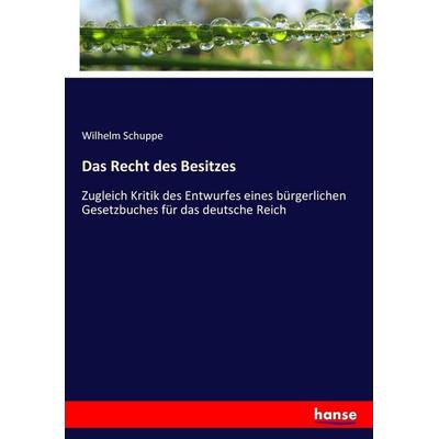 Das Recht des Besitzes, Taschenbuch von Wilhelm Schuppe, Hansebooks, 978-3-7436-5378-8