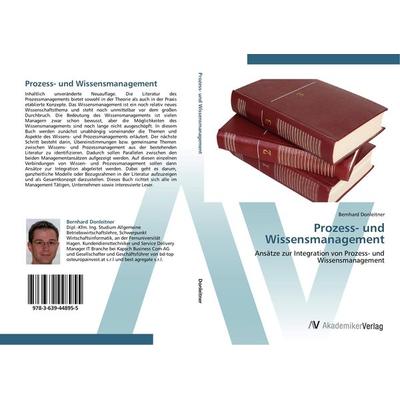Prozess- und Wissensmanagement, Taschenbuch von Bernhard Donleitner, AV Akademikerverlag, 978-3-639-44895-5