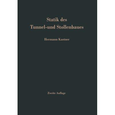 Statik des Tunnel- und Stollenbaues, Taschenbuch von H. Kastner, Springer Berlin, 978-3-642-52161-4
