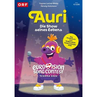 AURI – Die Show seines Lebens. Das Kinderbuch zum Eurovision Song Contest, Taschenbuch von Yvonne Lacina-Blaha, Buchklub Verlags- und Medienvertriebs