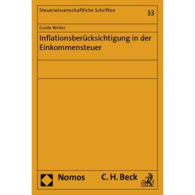 Inflationsberücksichtigung in der Einkommensteuer, Taschenbuch von Guido Weber, Nomos, 978-3-8329-7186-1