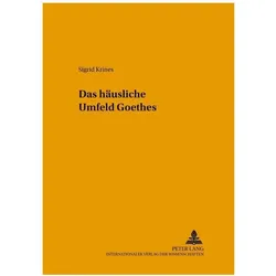 Das häusliche Umfeld Goethes, Fachbücher von Sigrid Krines