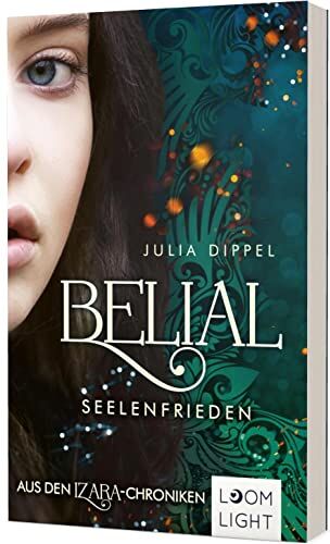Julia Dippel - Izara 6: Belial: Seelenfrieden – Aus den Izara-Chroniken Verdient auch der Teufel ein Happy End? (6) - Preis vom 12.10.2026 11:37:12 h