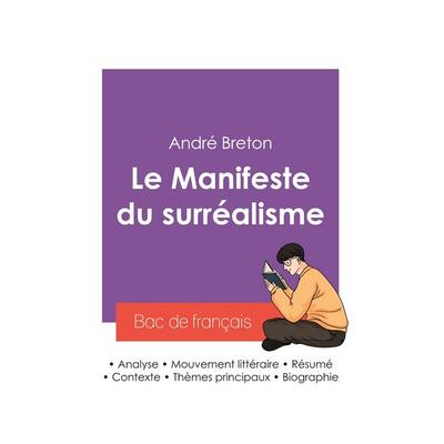 Réussir son Bac de français 2027 : Analyse du Manifeste du surréalisme de André Breton, Taschenbuch von Andre Breton, Bac de français,