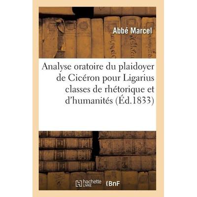 Analyse oratoire du plaidoyer de Cicéron pour Ligarius 2e éd, Taschenbuch von Tbd, Hachette Books Ireland, 978-2-01-192785-9