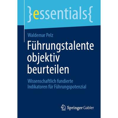 Führungstalente objektiv beurteilen, Taschenbuch von Waldemar Pelz, Springer Fachmedien Wiesbaden GmbH, 978-3-658-46356-4