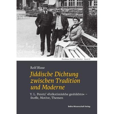 Jiddische Dichtung zwischen Tradition und Moderne, Gebundene Ausgabe von Rolf Blase, BeBra Wissenschaft, 978-3-95410-353-9