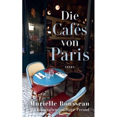 Die Cafés von Paris, Gebundene Ausgabe von Murielle Rousseau, Insel