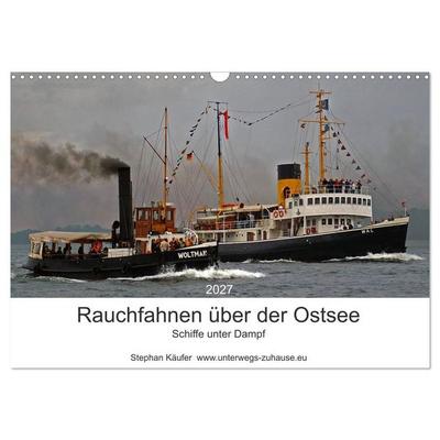 Rauchfahnen über der Ostsee - Schiffe unter Dampf (Wandkalender 2027 DIN A3 quer), CALVENDO Monatskalender