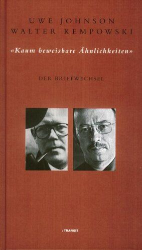 Uwe Johnson - Kaum beweisbare Ähnlichkeiten. Der Briefwechsel Walter Kempowski und Uwe Johnson - Preis vom 09.10.2026 07:28:09 h
