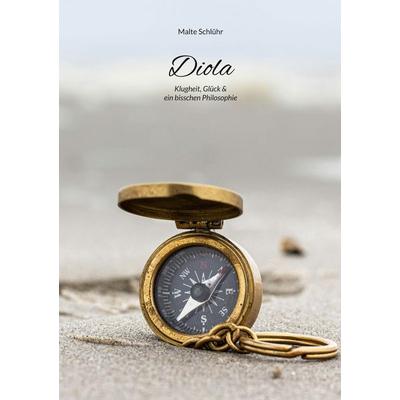 Diola, Taschenbuch von Malte Schlühr, BoD – Books on Demand, 978-3-696-35136-6