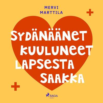 Sydänäänet kuuluneet lapsesta saakka - Mervi Marttila, Audio, 9788728400418