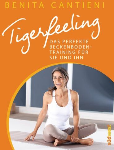 Benita Cantieni - Tigerfeeling: Das perfekte Beckenbodentraining für sie und ihn - Preis vom 01.10.2026 17:08:56 h